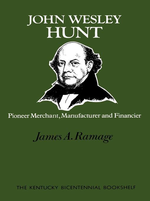 Title details for John Wesley Hunt by James A. Ramage - Available